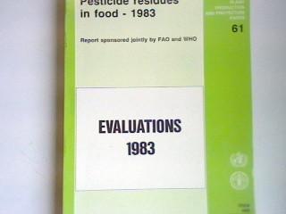 Pesticide residues in food - 1983 The monographs, Evaluations 1983 - Food and Agriculture Organization of the United Nations