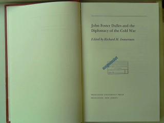 John Foster Dulles and the Diplomacy of the Cold War. - Immermann, Richard