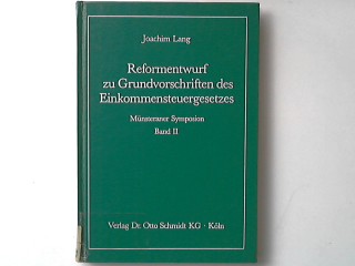 Münsteraner Symposion / Reformentwurf zu Grundvorschriften des Einkommensteuergesetzes