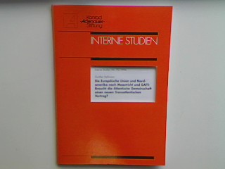 Die Europäische Union und Nordamerika nach Maastricht und GATT: Braucht die Atlantische Gemeinschaft einen neuen Transatlantischen Vertrag?., Konrad-Adenauer-Stiftung - Interne Studien und Berichte Nr. 70;