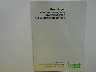 Grundlagen streckenbezogener Unfallanalysen auf Bundesautobahnen