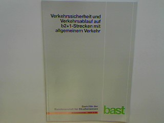 Verkehrssicherheit und Verkehrsablauf auf b2+1-Strecken mit allgemeinem Verkehr., Berichte der Bundesanstalt für Straßenwesen : Verkehrstechnik V 109;