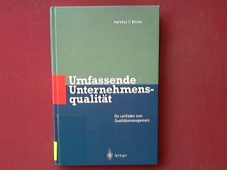 Umfassende Unternehmens-qualität: Ein Leitfaden zum Qualitätsmanagement (German Edition)