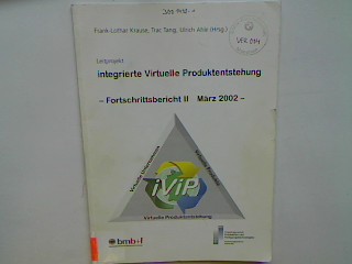 Leitprojekt integrierte Virtuelle Produktentstehung: Fortschrittsbericht II, März 2002. - Krause, Frank-Lothar