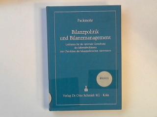 Bilanzpolitik und Bilanzmanagement: Leitlinien für die optimale Gestaltung des Jahresabschlusses mit Checkliste der bilanzpolitischen Aktivitäten