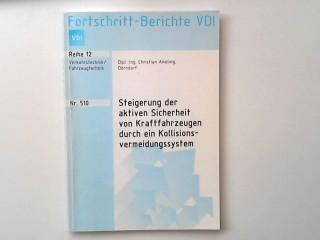 9783183510122 - Ameling, Christian: Steigerung der aktiven Sicherheit von Kraftfahrzeugen durch ein Kollisionsvermeidungssystem. - Fortschrittberichte VDI : Reihe 12, Verkehrstechnik, Fahrzeugtechnik ; Nr. 510. - Buch