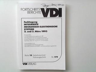 Fachtagung Integrierte Mechanisch-Elektronische Systeme : 2. und 3. März 1993 ; veranstaltet vom Sonderforschungsbereich 241 der Deutschen Forschungsgemeinschaft an der Technischen Hochschule Darmstadt. -Fortschrittberichte VDI : Reihe 12, Verkehrstechnik - Isermann, R.