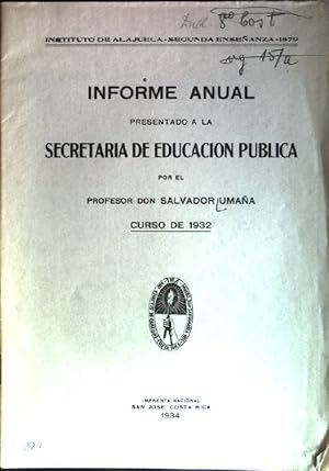 Informe anual presentado a la secretaria de educacion publica Instituto de Alajuela; Segunda Ense...