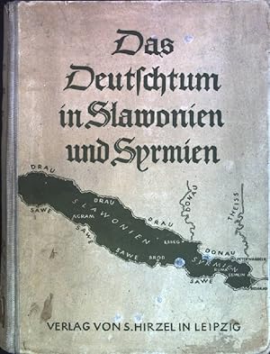 Das Deutschtum in Slawonien und Syrmien: Landes- und Volkskunde