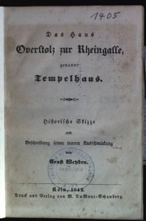 Das Haus Overstolz zur Rheingasse, genannt Tempelhaus: historische Skizze