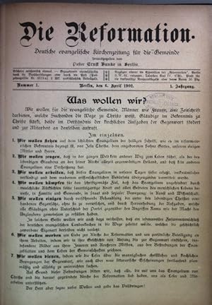 Die Reformation. Deutsche Evangelische Kirchen-Zeitung für die Gemeinde: ERSTER JAHRGANG (Nr. 1 -...