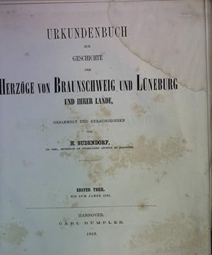 Urkundenbuch zur Geschichte der Herzöge von Braunschweig und Lüneburg und ihrer Lande: ERSTER THE...