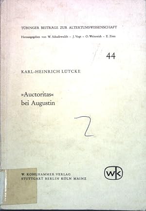 Auctoritas bei Augustin; Tübinger Beiträge zur Altertumswissenschaft, Band 44;