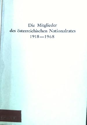 Die Mitglieder des österreichischen Nationalrates 1918 - 1968.