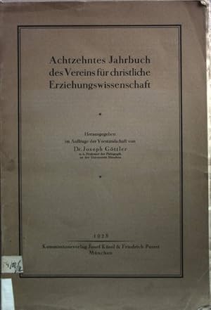 Achtzehntes Jahrbuch des Vereins für christliche Erziehungswissenschaft.