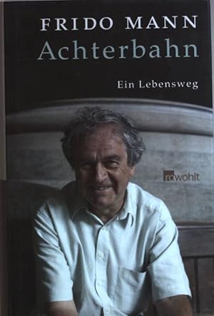 Achterbahn: Ein Lebensweg (German Edition)