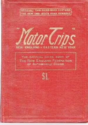 "MOTOR TRIPS": Through New England and Eastern New York.; Official! This guide-book contains the ...