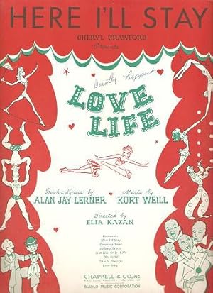 Sheet music (1) from this Broadway show. Song: Here I'll Stay; Book and lyrics by Alan Jay Lerner. Music by Kurt Weill. Directed by Elia Kazan