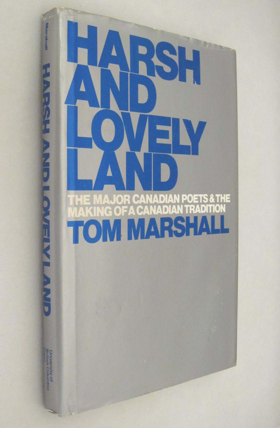Harsh and Lovely Land: Major Poets and Making of a Canadian Tradition