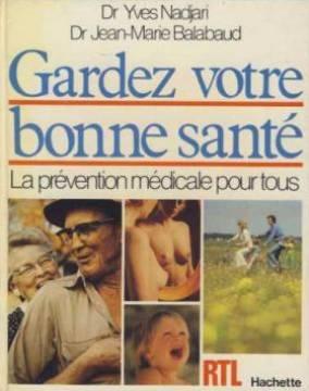 gardez votre bonne sante/la prevention medicale pour tous