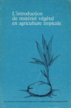 l'introduction de materiel vegetal en agriculture tropicale