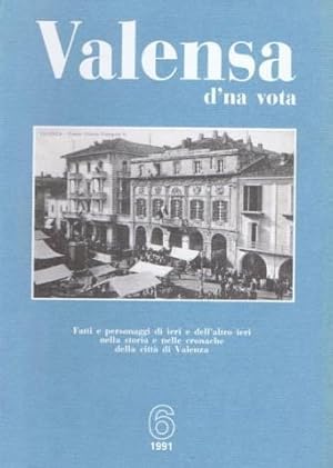 Valensa d'na vota. Fatti e personaggi di ieri e dell'altro ieri nella storia e nelle cronache del...