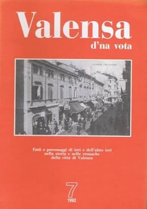 Valensa d'na vota. Fatti e personaggi di ieri e dell'altro ieri nella storia e nelle cronache del...