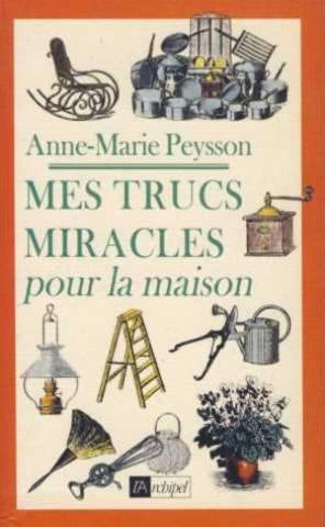 Mes trucs miracles pour la maison