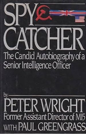 Spy Catcher/ The Candid Autobiography of a Senior Intelligence Officer