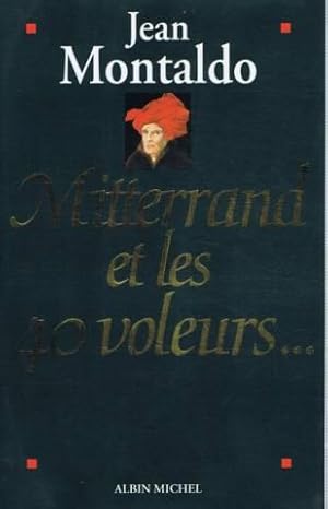 Mitterrand et les 40 voleurs.