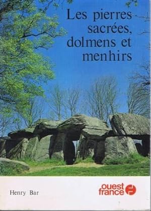 Les pierres sacrees, dolmens et menhirs