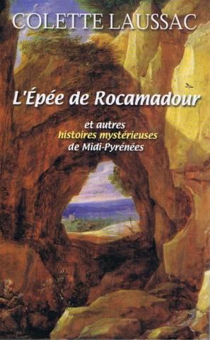 L'Epée de Rocamadour et autres histoires mystérieuses de Midi-Pyrénées