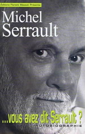 .vous avez dit serrault .autobiographie