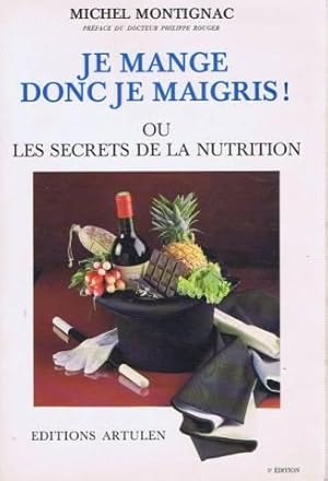 Je mange donc je maigris ou les secrets de la nutrition 5è édition