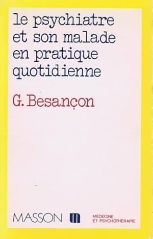 Le psychiatre et son malade en pratique quotidienne