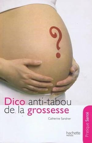 Dico anti-tabou de la grossesse