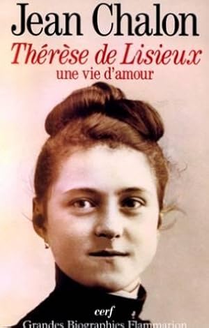 Thérèse de Lisieux, une vie d'amour