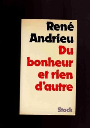 Du bonheur et rien d autre