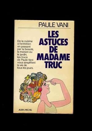 Les Astuces De Madame Truc