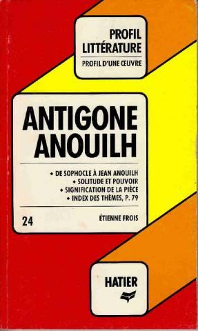 Profil D'Une Oeuvre. Antigone par Jean Anouilh