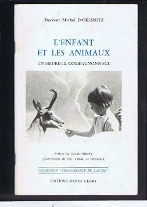 L'Enfant et les animaux : Un heureux compagnonnage (Connaissance de l'autre)