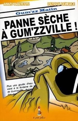 Les Gum'zz : Panne sèche à Gum'zzville !