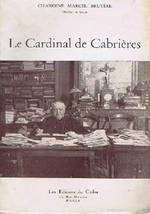 Le cardinal de cabrieres eveque de montpellier 1830 1921