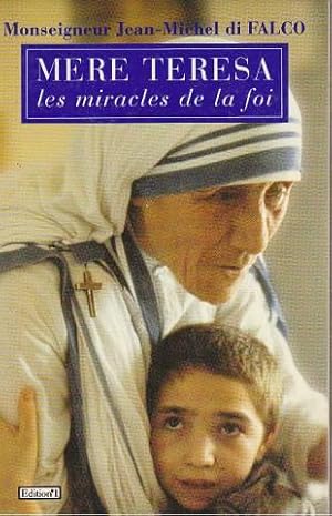 Mere teresa ou les miracles de la foi