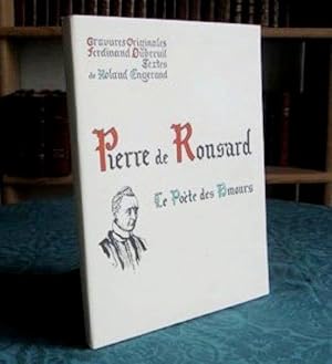 Pierre de Ronsard, Le Poète des Amours.