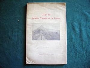 L'Age des derniers Volcans de la France.