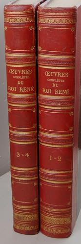 ?uvres complètes du Roi René, avec une biographie et des notices par M. le Comte de Quatrebarbes,...