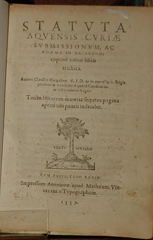 Statuta aquensis curiæ submissionum, ac forma in ea agendi copiose tribus livris tractata. Trium ...