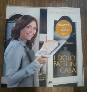 I Dolci Fatti In Casa - Monica Bianchessi