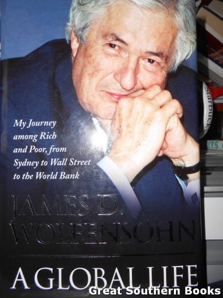 A Global Life : My Journey among Rich and Poor, from Sydney to Wall Street to the World Bank - Wolfensohn, James D.; Margo, Jill